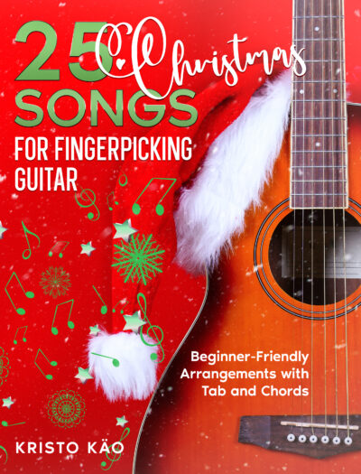 25 Christmas Songs for Fingerpicking Guitar: Beginner-Friendly Arrangements with Tab and Chords